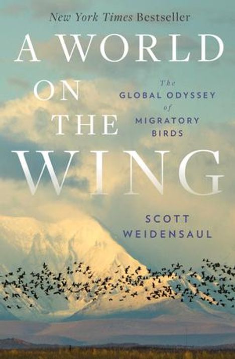 Scott Weidensaul: A World on the Wing: The Global Odyssey of Migratory Birds, Buch