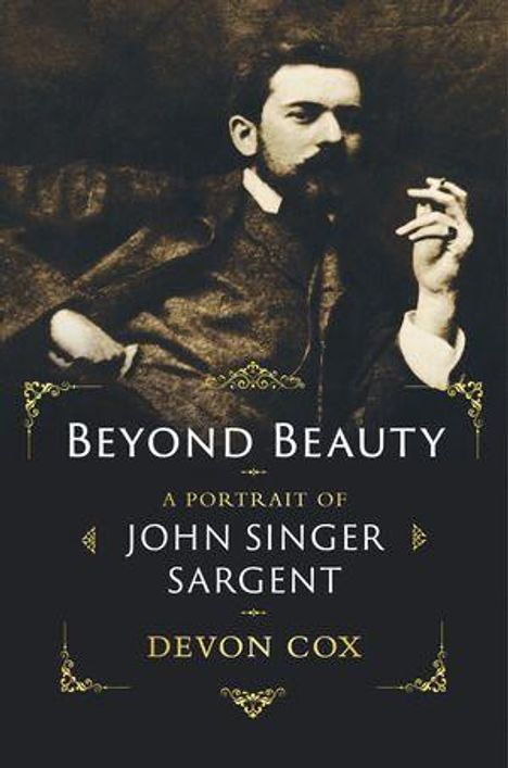 "Beyond Beauty: A Portrait of John Singer Sargent" von Devon Cox. Ein Mann in historischer Kleidung mit Zigarette.
