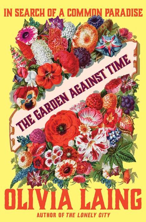 Olivia Laing: The Garden Against Time, Buch