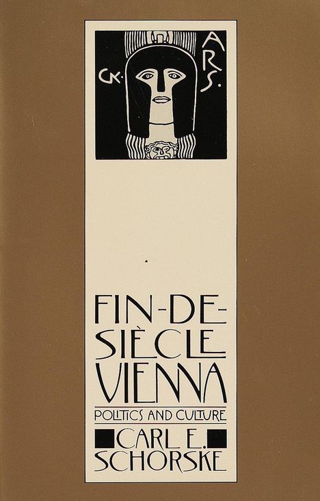 Carl E. Schorske: Fin-De-Siecle Vienna, Buch