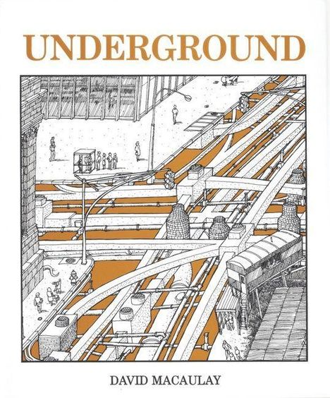 „UNDERGROUND“ oben und „DAVID MACAULAY“ unten. Detaillierte Zeichnung von U-Bahn-Tunneln und Straßenkreuzung.