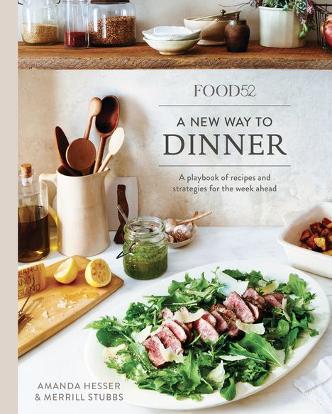 Amanda Hesser: Food52 a New Way to Dinner: A Playbook of Recipes and Strategies for the Week Ahead [A Cookbook], Buch