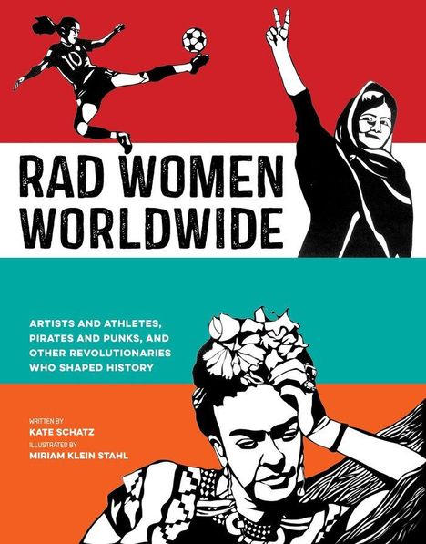 Kate Schatz: Rad Women Worldwide, Buch