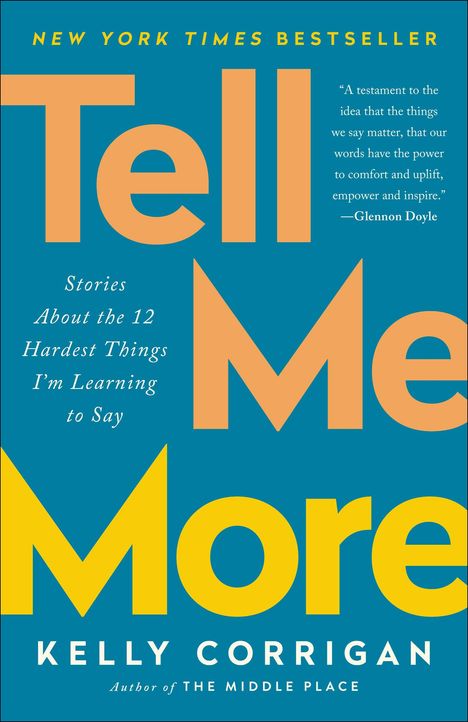 Kelly Corrigan: Tell Me More, Buch