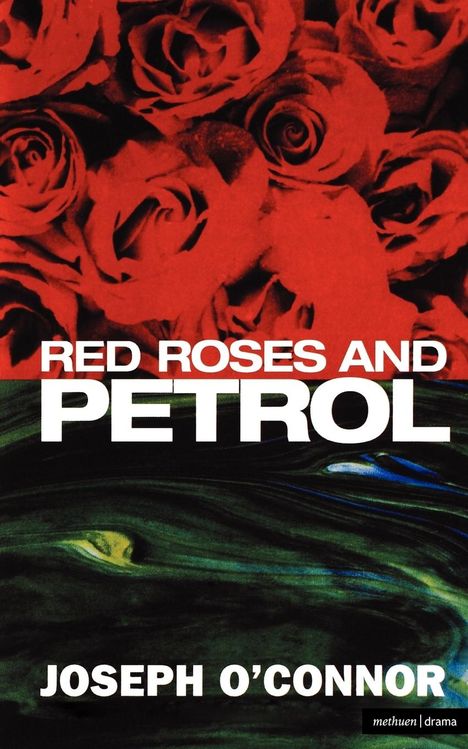 "RED ROSES AND PETROL" oben, "JOSEPH O'CONNOR" unten. Oben rote Rosen, unten dunkle, wirbelnde Muster.