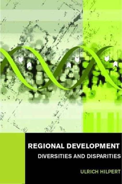 „REGIONAL DEVELOPMENT: DIVERSITIES AND DISPARITIES“ von Ulrich Hilpert. Grünes und schwarzes abstraktes Design.