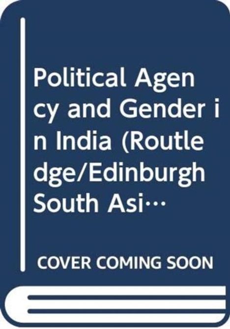 "Political Agency and Gender in India (Routledge/Edinburgh South Asi... COVER COMING SOON" auf blauem Hintergrund mit Buchsymbol.