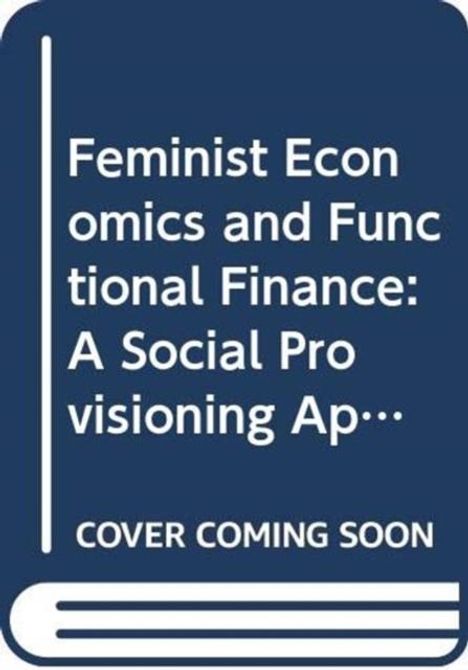 Text: "Feminist Economics and Functional Finance: A Social Provisioning Ap... COVER COMING SOON." Stilisiertes Buchsymbol.