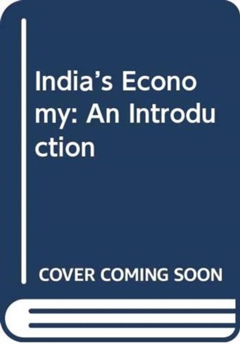 Buchcover: "India's Economy: An Introduction". Hinweis: "COVER COMING SOON". Schlichtes Design mit dunkelblauem Hintergrund.