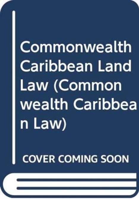 Text: "Commonwealth Caribbean Land Law (Commonwealth Caribbean Law) COVER COMING SOON." Einfache Buchcover-Darstellung.