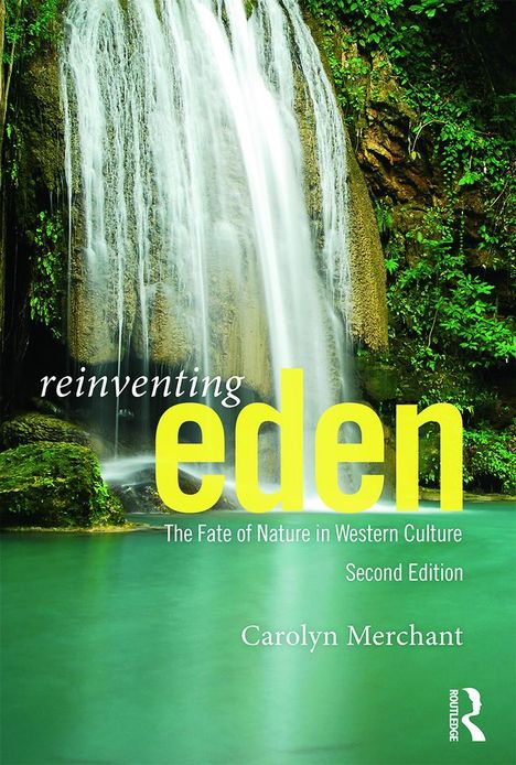 Carolyn Merchant: Reinventing Eden, Buch