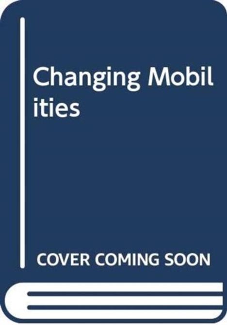Text: "Changing Mobilities", "COVER COMING SOON". Ein schlichtes Buch-Design in Dunkelblau mit weißem Text.
