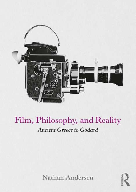 Nathan Andersen: Film, Philosophy, and Reality, Buch