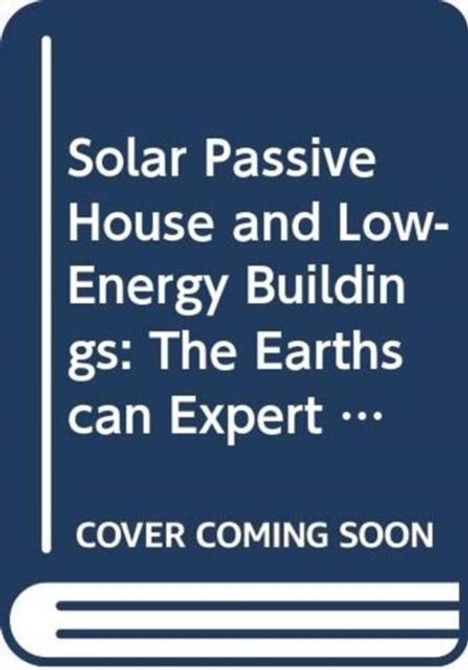 "Solar Passive House and Low-Energy Buildings: The Earthscan Expert... COVER COMING SOON." Blaue Hintergrundillustration.