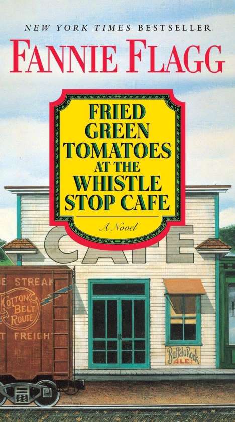 Fannie Flagg: Fried Green Tomatoes at the Whistle Stop Cafe, Buch