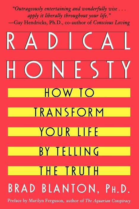 "RADICAL HONESTY: How to Transform Your Life by Telling the Truth" von Brad Blanton, Ph.D. Roter Hintergrund, gelbe Streifen.