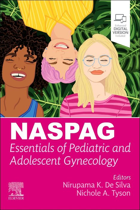 North American Society for Pediatric and: Naspag's Principles &amp; Practice of Pediatric and Adolescent Gynecology, Buch
