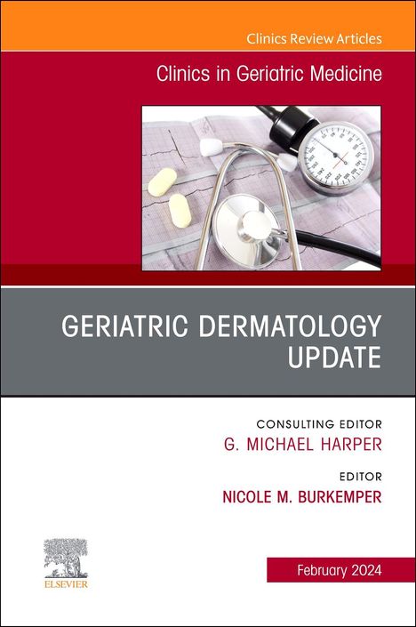 Geriatric Dermatology Update, An Issue of Clinics in Geriatric Medicine, Buch