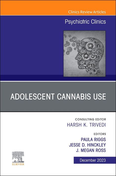 Adolescent Cannabis Use, An Issue of Psychiatric Clinics of North America, Buch