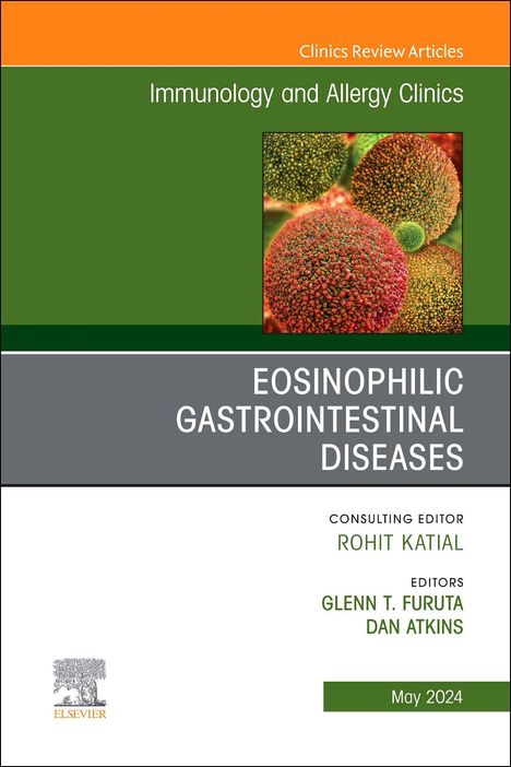 Eosinophilic Gastrointestinal Diseases, an Issue of Immunology and Allergy Clinics of North America, Buch
