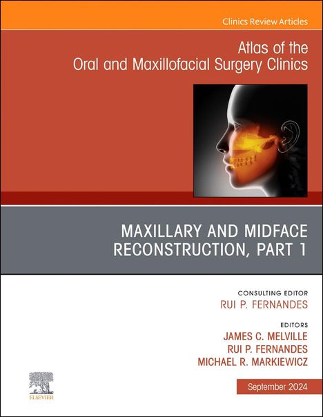 Maxillary and Midface Reconstruction, Part 1, an Issue of Atlas of the Oral &amp; Maxillofacial Surgery Clinics, Buch