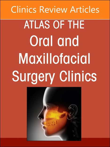 Maxillary and Midface Reconstruction, Part 2, an Issue of Atlas of the Oral &amp; Maxillofacial Surgery Clinics, Buch