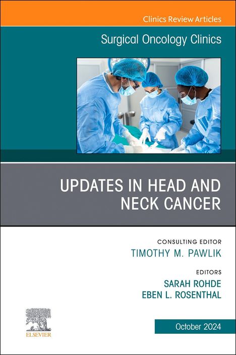 Updates in Head and Neck Cancer, an Issue of Surgical Oncology Clinics of North America, Buch