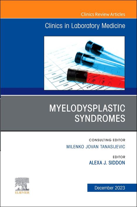 Myelodysplastic Syndromes, an Issue of the Clinics in Laboratory Medicine, Buch