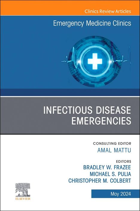 Infectious Disease Emergencies, an Issue of Emergency Medicine Clinics of North America, Buch