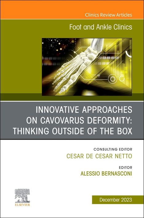 Innovative Approaches on Cavovarus Deformity: Thinking Outside of the Box, An issue of Foot and Ankle Clinics of North America, Buch