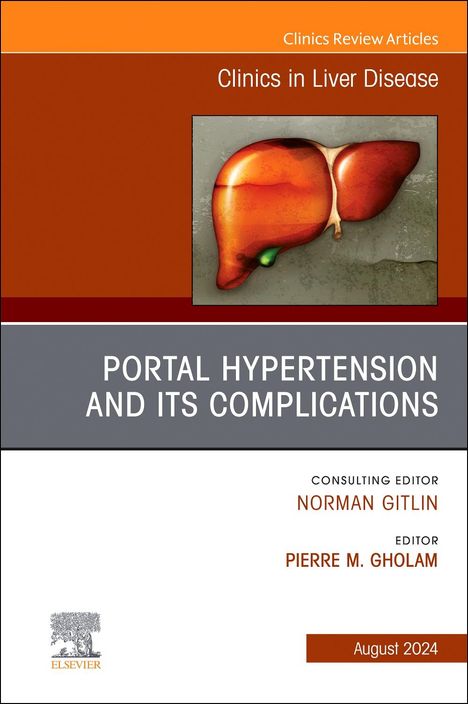 Portal Hypertension And Its Complications, An Issue of Clinics in Liver Disease, Buch