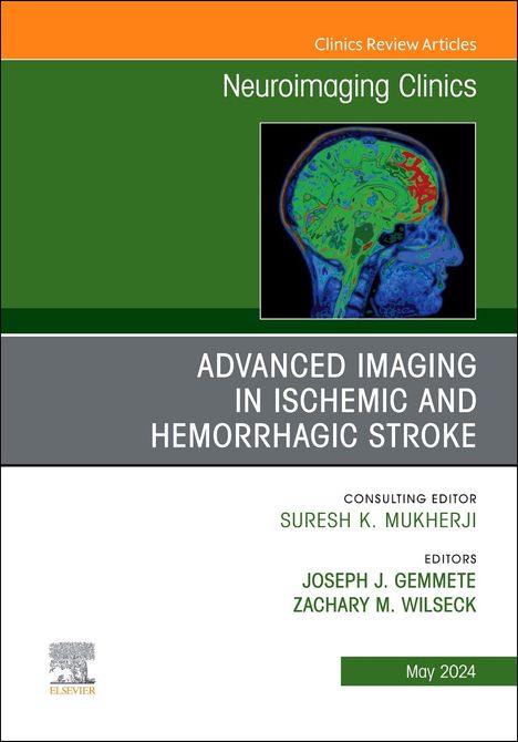 Advanced Imaging in Ischemic and Hemorrhagic Stroke, an Issue of Neuroimaging Clinics of North America, Buch