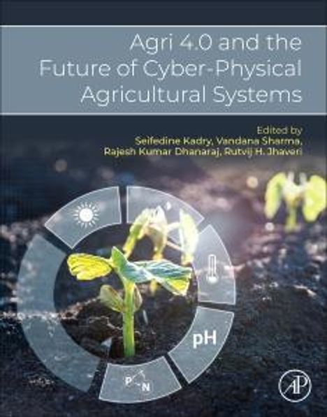 Agri 4.0 and the Future of Cyber-Physical Agricultural Systems, Buch