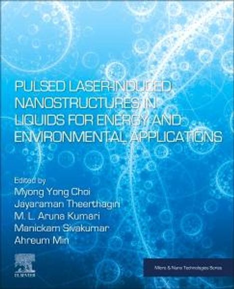 Pulsed Laser-Induced Nanostructures in Liquids for Energy and Environmental Applications, Buch