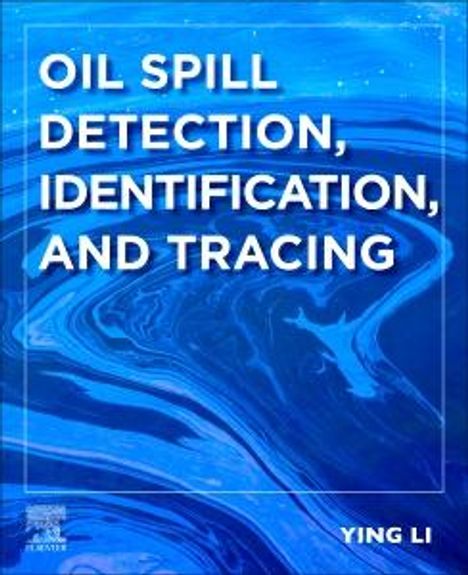 Ying Li: Oil Spill Detection, Identification, and Tracing, Buch