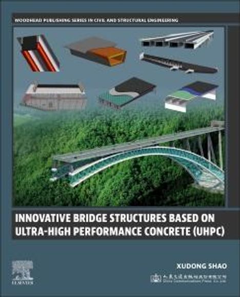 Innovative Bridge Structures Based on Ultra-High Performance Concrete (Uhpc): Theory, Experiments and Applications, Buch