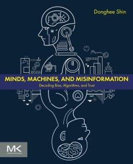 Don Donghee Shin: Minds, Machines, and Misinformation, Buch