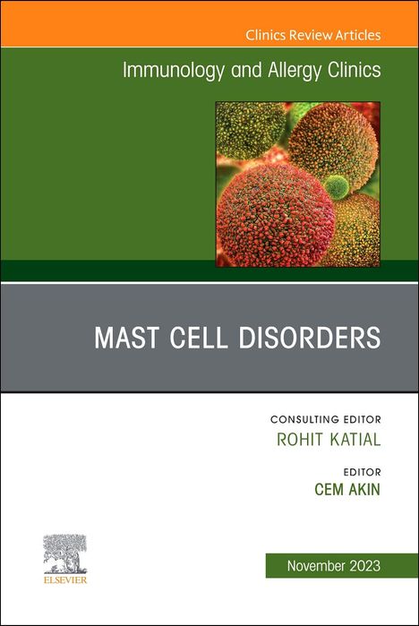 Mast Cell Disorders, an Issue of Immunology and Allergy Clinics of North America, Buch