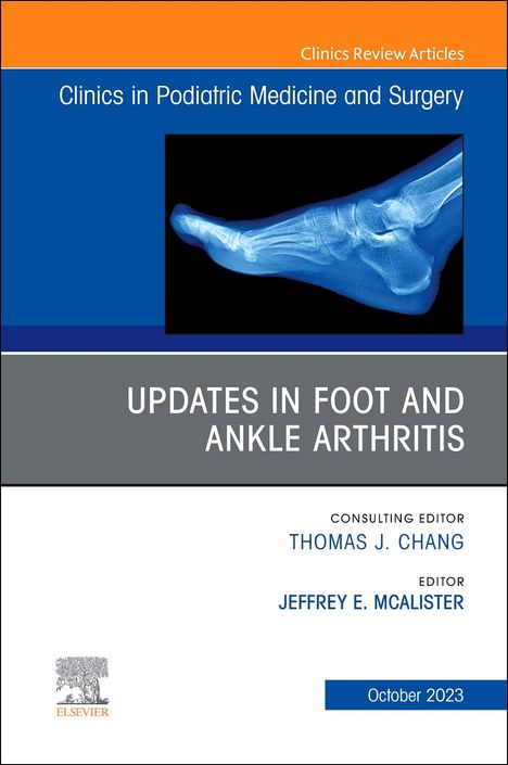 Updates in Foot and Ankle Arthritis, an Issue of Clinics in Podiatric Medicine and Surgery, Buch
