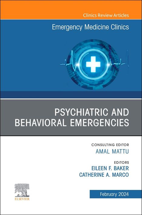 Psychiatric and Behavioral Emergencies, an Issue of Emergency Medicine Clinics of North America, Buch