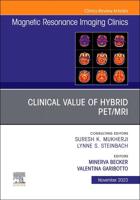 Clinical Value of Hybrid Pet/Mri, an Issue of Magnetic Resonance Imaging Clinics of North America, Buch