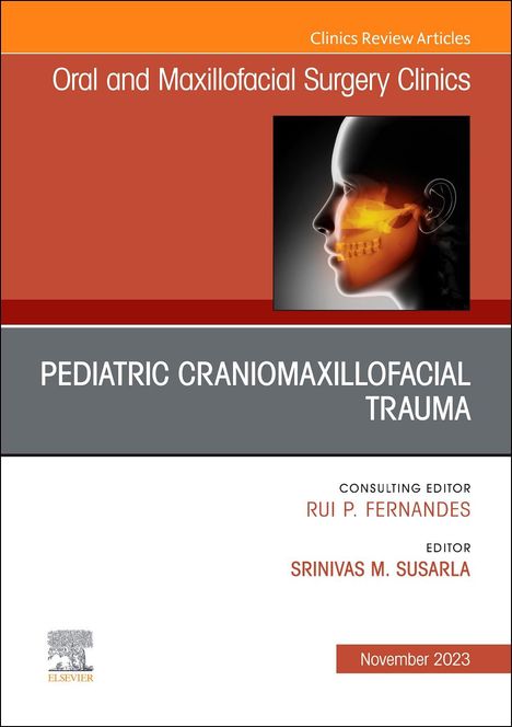 Pediatric Craniomaxillofacial Trauma, an Issue of Oral and Maxillofacial Surgery Clinics of North America, Buch