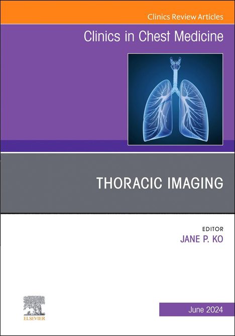 Thoracic Imaging, an Issue of Clinics in Chest Medicine, Buch
