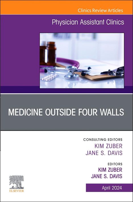 Medicine Outside Four Walls, an Issue of Physician Assistant Clinics, Buch