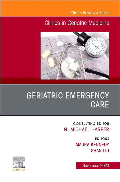 Geriatric Emergency Care, an Issue of Clinics in Geriatric Medicine, Buch