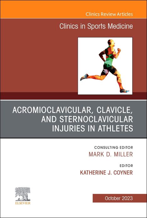 Acromioclavicular, Clavicle, and Sternoclavicular Injuries in Athletes, an Issue of Clinics in Sports Medicine, Buch