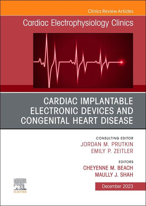 Cardiac Implantable Electronic Devices and Congenital Heart Disease, an Issue of Cardiac Electrophysiology Clinics, Buch