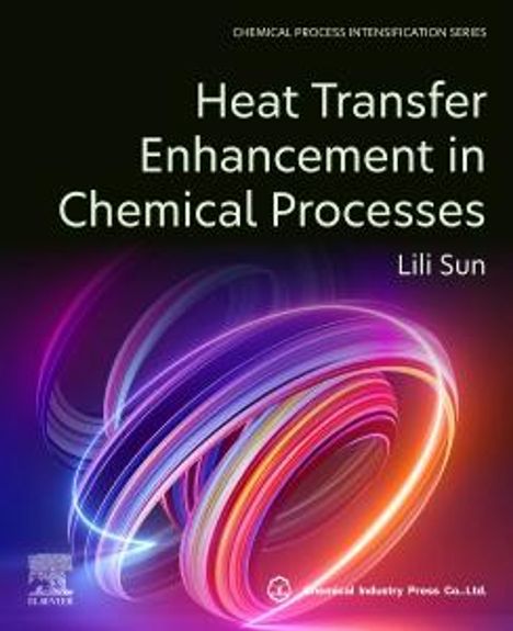 Sun Lili: Heat Transfer Enhancement in Chemical Processes, Buch