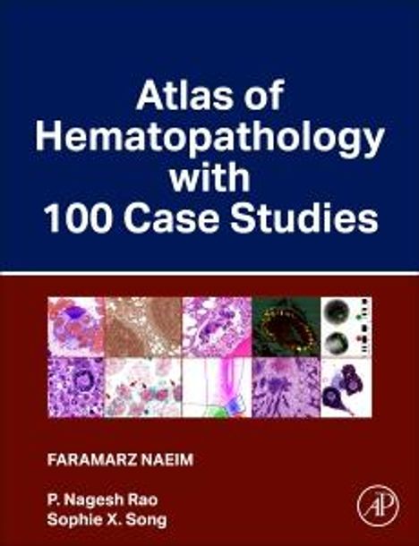 Faramarz Naeim: Atlas of Hematopathology with 100 Case Studies, Buch