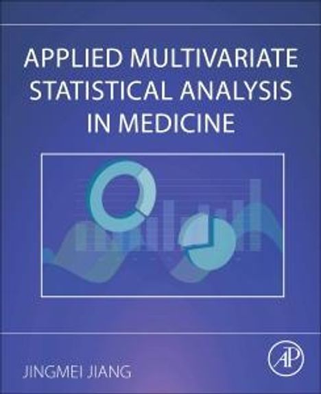 Jingmei Jiang: Applied Multivariate Statistical Analysis in Medicine, Buch